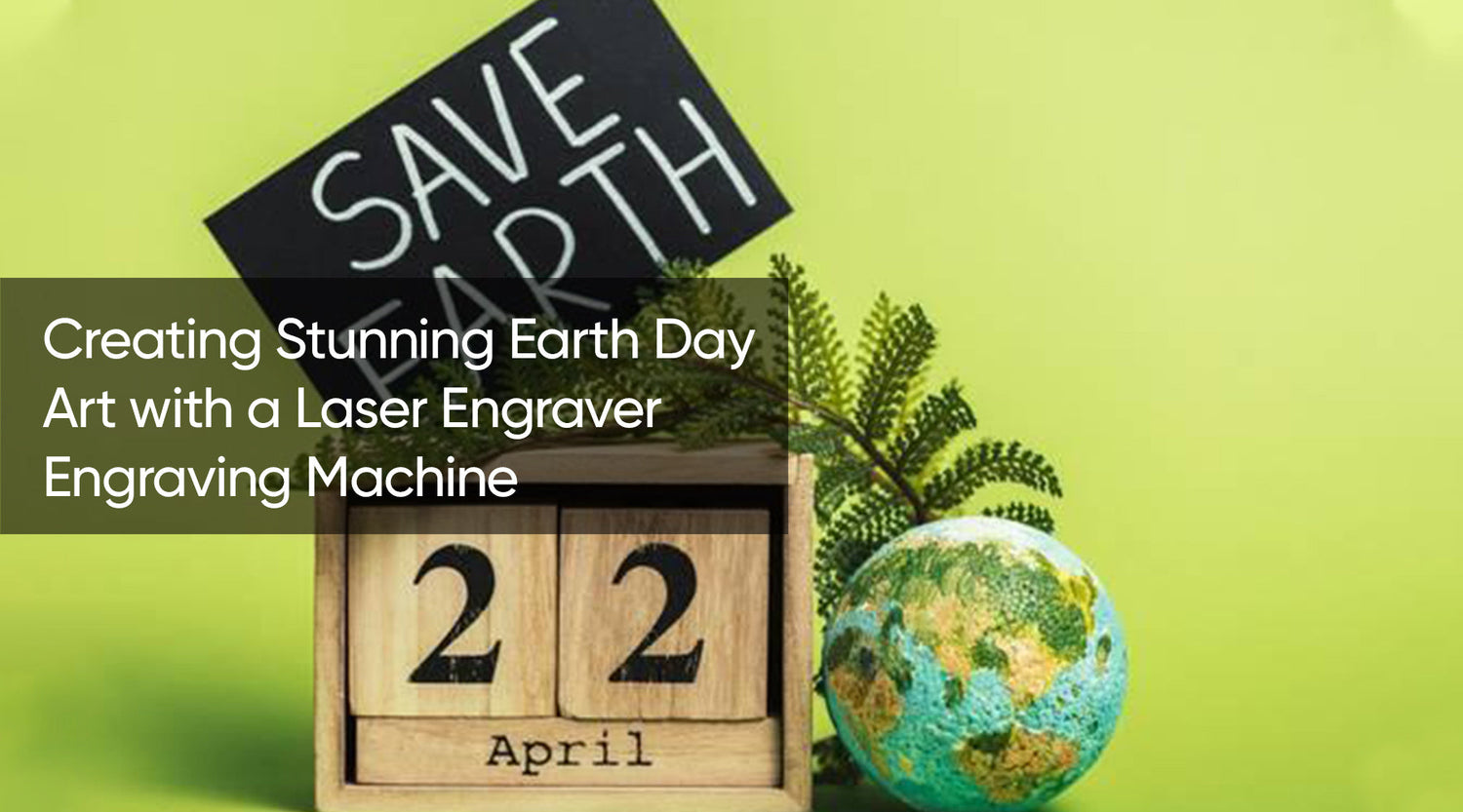 Creating Stunning Earth Day Art with a Laser Engraver Engraving Machine