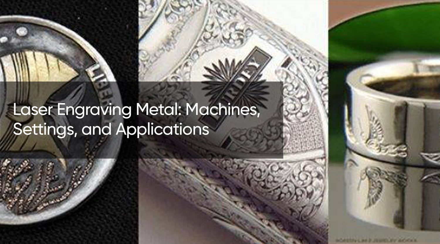 Laser Engraving Metal: Machines, Settings, and Applications