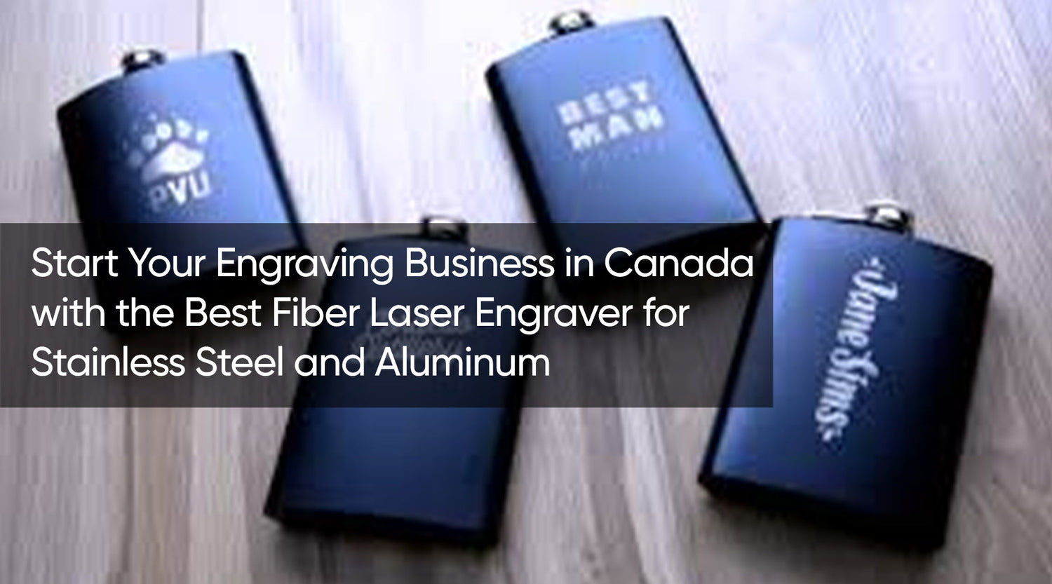 Start Your Engraving Business in Canada with the Best Fiber Laser Engraver for Stainless Steel and Aluminum