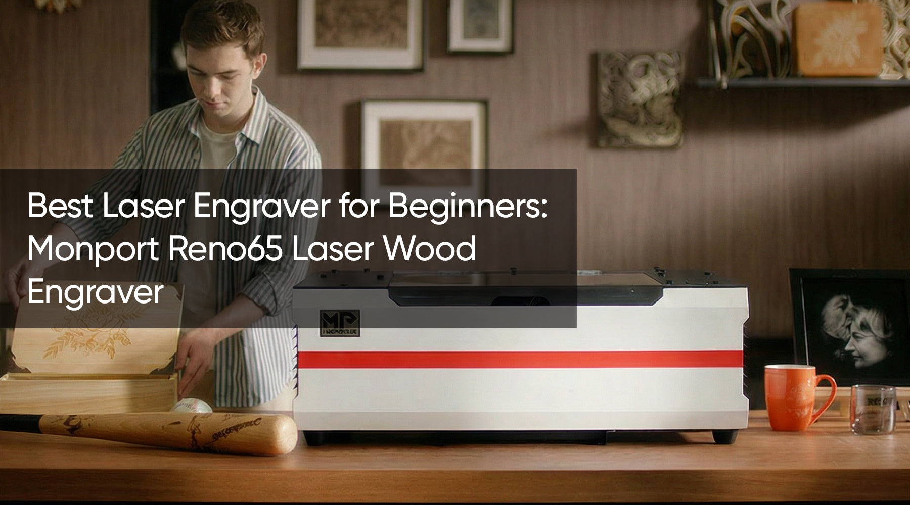 Best Laser Engraver for Beginners: Monport Reno65 Laser Wood
