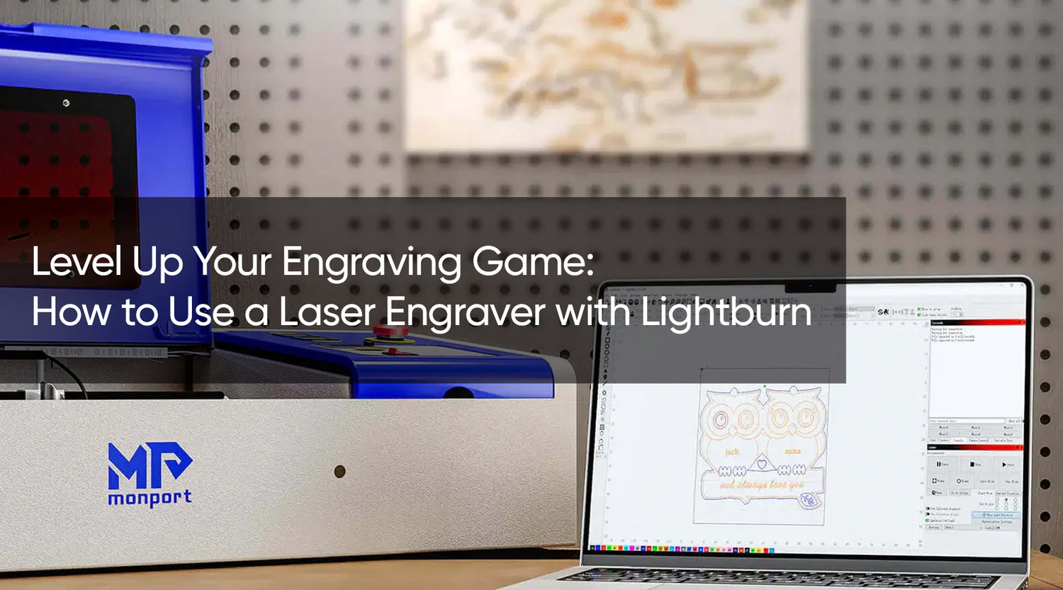 Level Up Your Engraving Game: How to Use a Laser Engraver with Lightburn