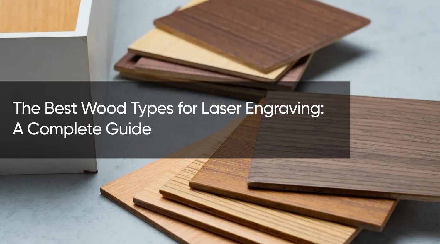 The Best Wood Types for Laser Engraving: A Complete Guide