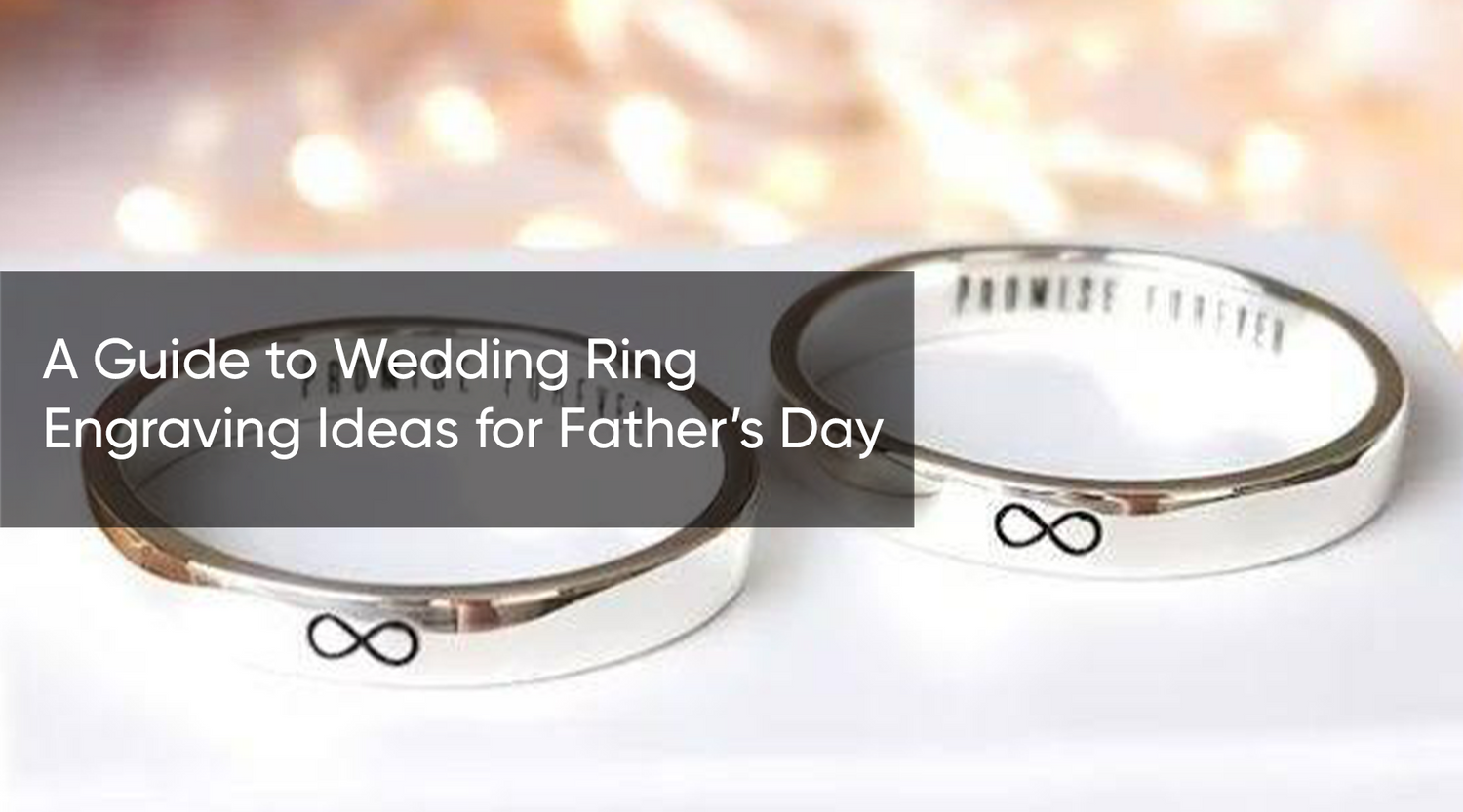 A Guide to Wedding Ring Engraving Ideas for Father’s Day
