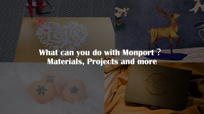 What can you do with Monport? Materials, projects and more.