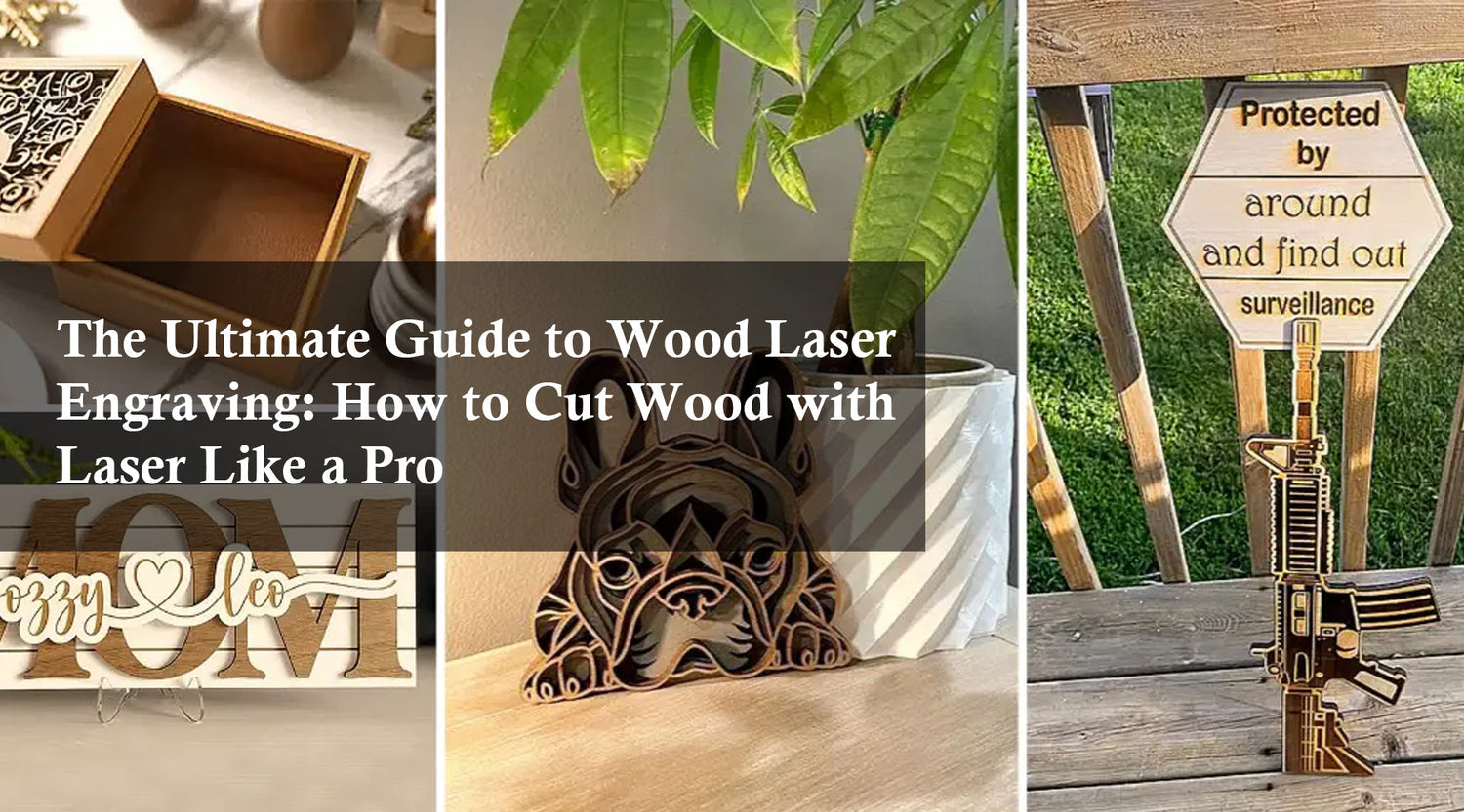 The Ultimate Guide to Wood Laser Engraving: How to Cut Wood with Laser Like a Pro