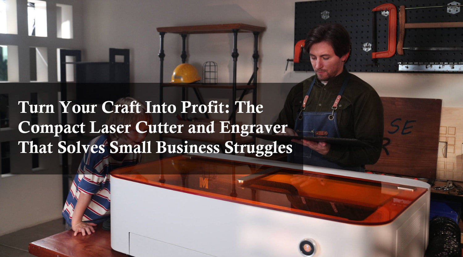 Turn Your Craft Into Profit: The Compact Laser Cutter and Engraver That Solves Small Business Struggles