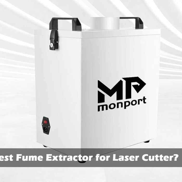 What's the Best Fume Extractor for Laser Cutter?