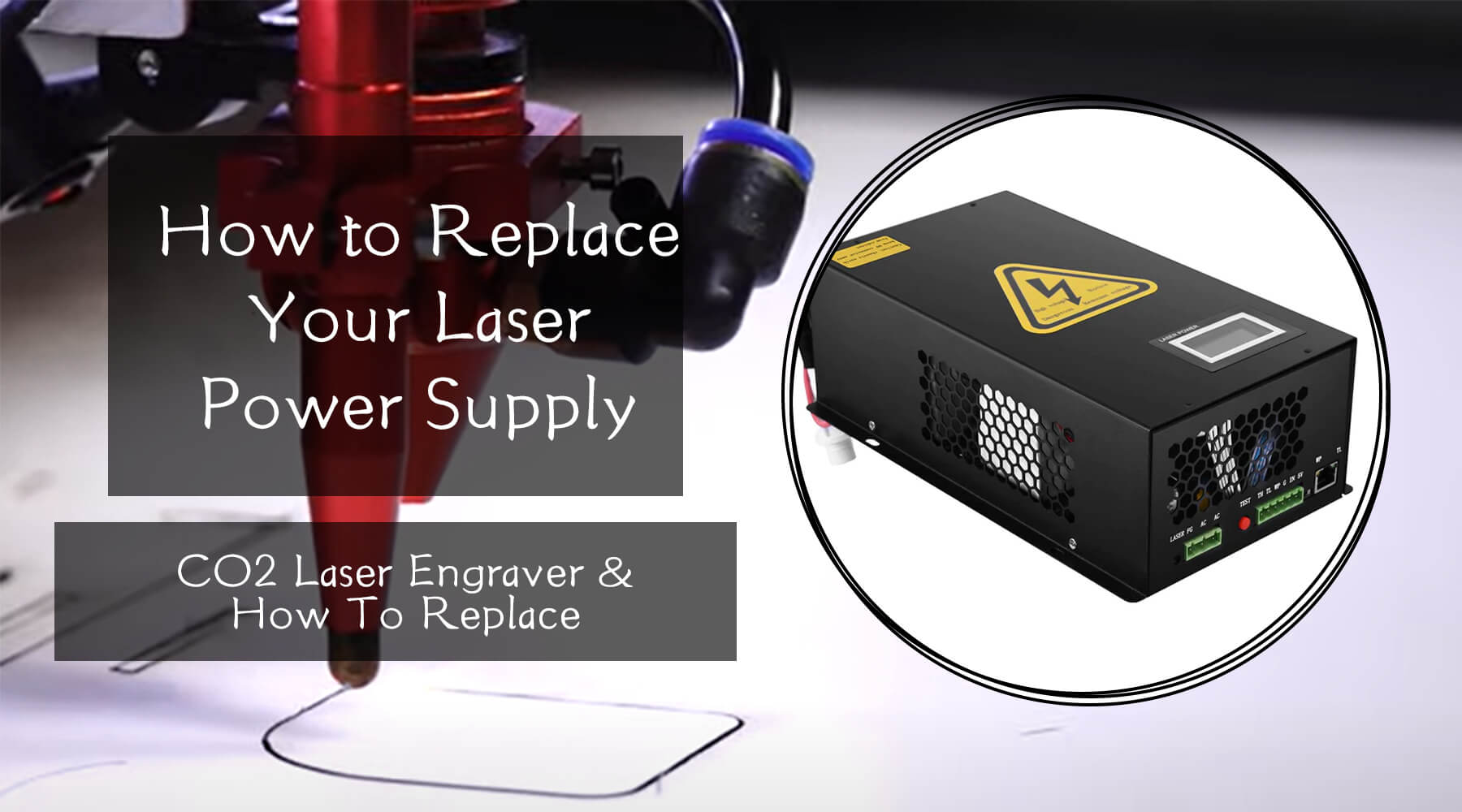 How to Replace Your Laser Power Supply？